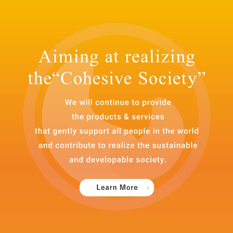 Aiming at realizing the "Cohesive Society"